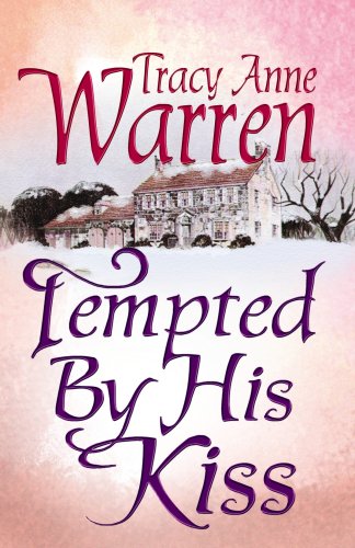 Tempted by His Kiss (The Byrons of Braebourne) (9781602855021) by Tracy Anne Warren