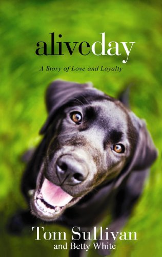 Imagen de archivo de Alive Day : A Story of Love and Loyalty a la venta por Better World Books