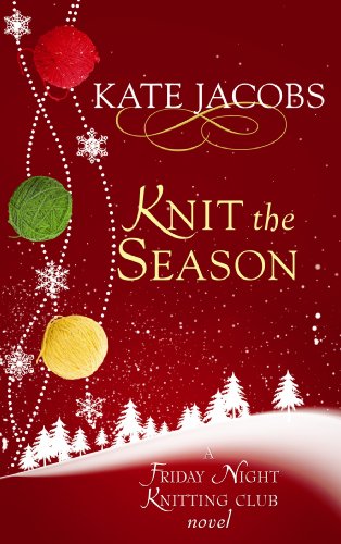 Stock image for Knit the Season: A Friday Night Knitting Club Novel (The Friday Night Knitting Club) for sale by SecondSale