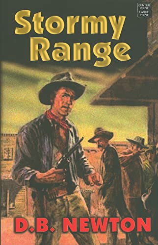 Stormy Range (Center Point Western Complete (Large Print)) (9781602856486) by Newton, D B