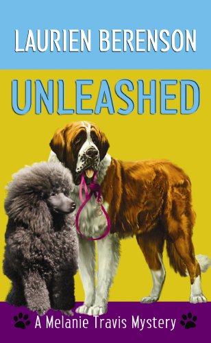 Unleashed (Melanie Travis Mysteries) (9781602856592) by Laurien Berenson