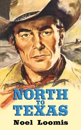 North to Texas (Center Point Western) (9781602857063) by Noel M. Loomis