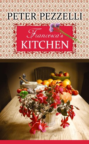 Francesca's Kitchen (9781602857216) by Pezzelli, Peter
