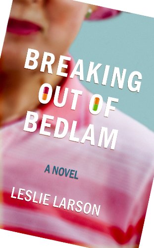 Stock image for Breaking Out of Bedlam for sale by Better World Books