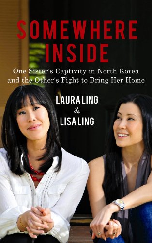 Stock image for Somewhere Inside : One Sister's Captivity in North Korea and the Other's Fight to Bring Her Home for sale by Better World Books