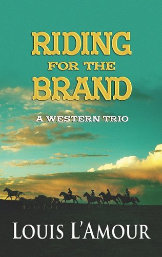 Stock image for Riding for the Brand : A Western Trio for sale by Better World Books