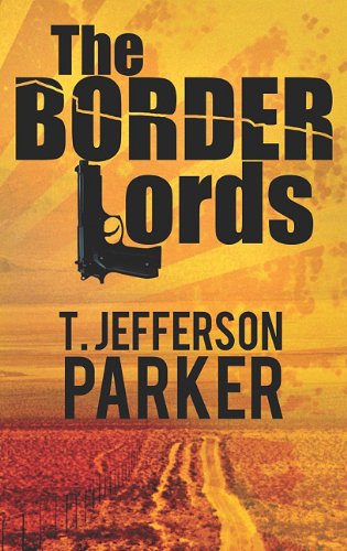 The Border Lords (Center Point Platinum Mystery) (9781602859944) by Parker, T. Jefferson