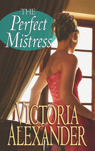 The Perfect Mistress (Center Point Platinum Romance) (9781602859975) by Alexander, Victoria