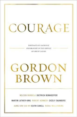 Beispielbild fr Courage: Portraits of Bravery in the Service of Great Causes zum Verkauf von Wonder Book