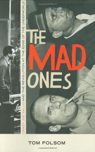 9781602860810: Mad Ones: Crazy Joe Gallo and the Revolution at the Edge of the Underworld