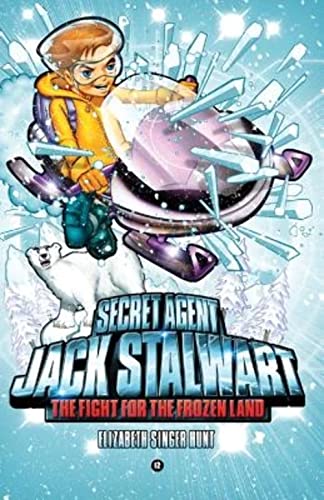 Imagen de archivo de Secret Agent Jack Stalwart: Book 12: The Fight for the Frozen Land: The Arctic a la venta por WorldofBooks