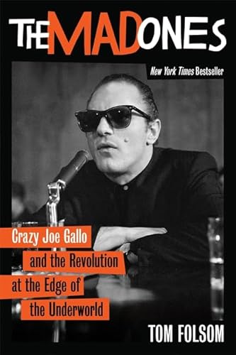 Stock image for The Mad Ones: Crazy Joe Gallo and the Revolution at the Edge of the Underworld for sale by SecondSale