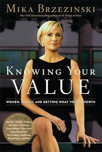 Beispielbild fr Knowing Your Value: Women, Money and Getting What You're Worth zum Verkauf von SecondSale