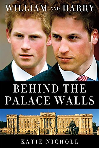 Stock image for William and Harry: Behind the Palace Walls for sale by SecondSale