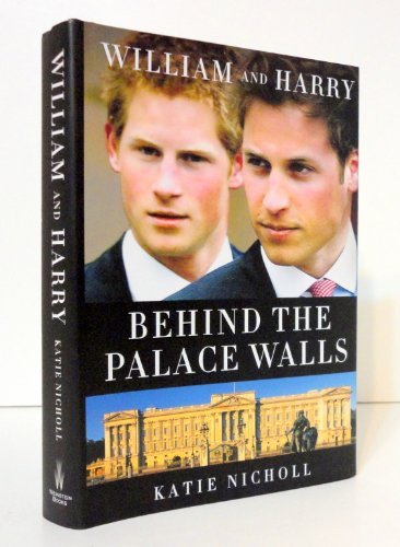 Stock image for William and Harry: Behind the Palace Walls for sale by Wonder Book