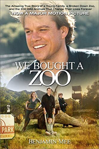 9781602861572: We Bought a Zoo: The Amazing True Story of a Young Family, a Broken Down Zoo, and the 200 Wild Animals that Changed Their Lives Forever