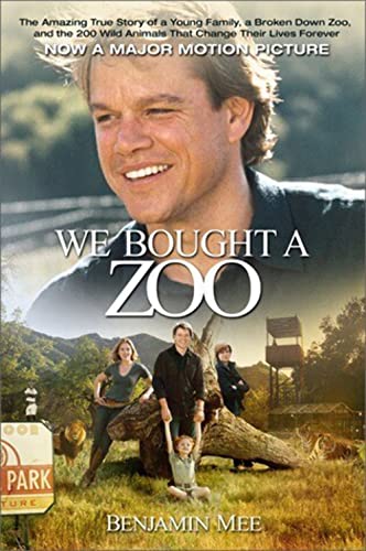 9781602861572: We Bought a Zoo (Media tie-in): The Amazing True Story of a Young Family, a Broken Down Zoo, and the 200 Wild Animals that Changed Their Lives Forever