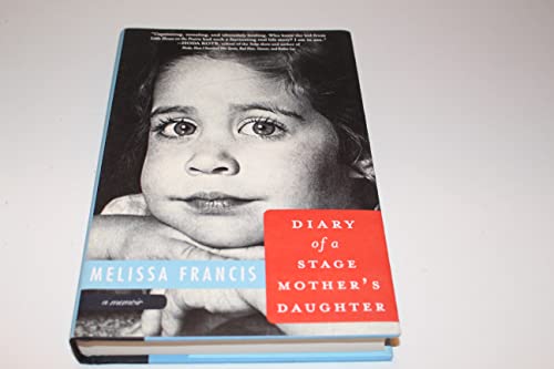 Beispielbild fr Diary of a Stage Mother's Daughter : A Memoir zum Verkauf von Better World Books