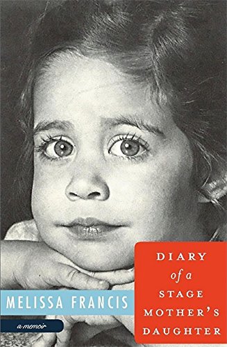 9781602861725: Diary of a Stage Mother's Daughter: A Memoir