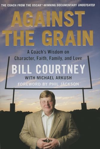 Beispielbild fr Against the Grain: A Coach's Wisdom on Character, Faith, Family, and Love zum Verkauf von WorldofBooks