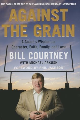 Imagen de archivo de Against the Grain: A Coach's Wisdom on Character, Faith, Family, and Love a la venta por GraceyBooks
