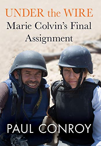 9781602862364: Under the Wire: Marie Colvin's Final Assignment