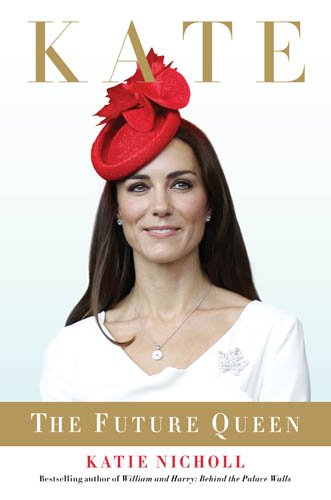 Beispielbild fr Kate: The Future Queen; Canadian Edition zum Verkauf von SecondSale