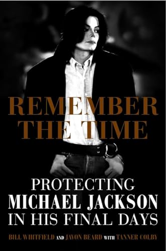 Stock image for Remember the Time: Protecting Michael Jackson in His Final Days for sale by THE OLD LIBRARY SHOP