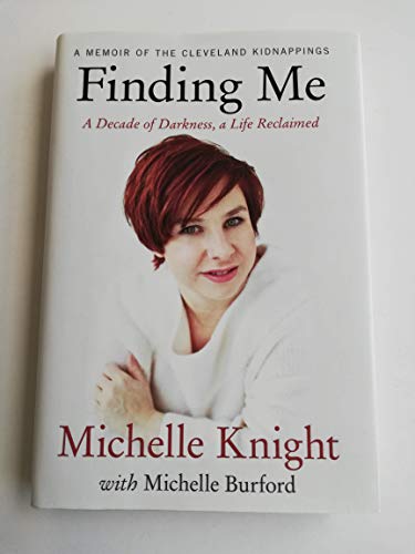 Imagen de archivo de Finding Me: A Decade of Darkness, a Life Reclaimed: A Memoir of the Cleveland Kidnappings a la venta por SecondSale