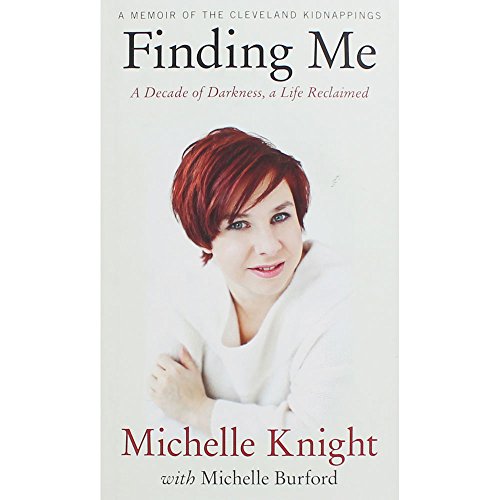 Beispielbild fr Finding Me: A Decade of Darkness, a Life Reclaimed: A Memoir of the Cleveland Kidnappings zum Verkauf von WorldofBooks