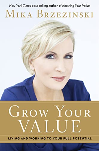 Imagen de archivo de Grow Your Value: Living and Working to Your Full Potential a la venta por SecondSale