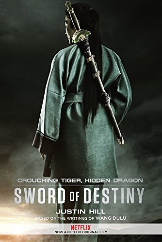 Crouching Tiger, Hidden Dragon: Sword of Destiny - Hill, Justin,Dulu, Wang