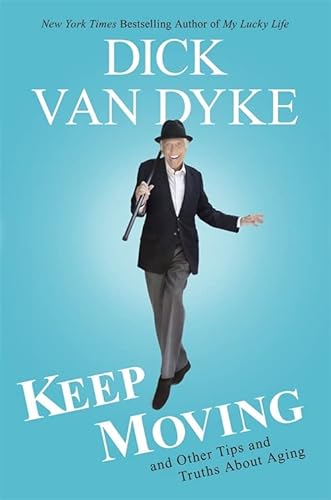 9781602862968: Keep Moving: And Other Tips and Truths About Aging