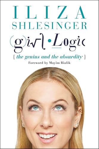 Stock image for Girl Logic: The Genius and the Absurdity for sale by Gulf Coast Books