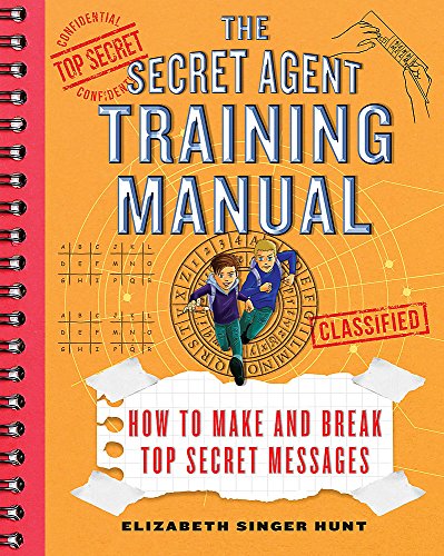 Stock image for The Secret Agent Training Manual: How to Make and Break Top Secret Messages: A Companion to the Secret Agents Jack and Max Stalwart Series (The Secret Agents Jack and Max Stalwart Series (1)) for sale by SecondSale