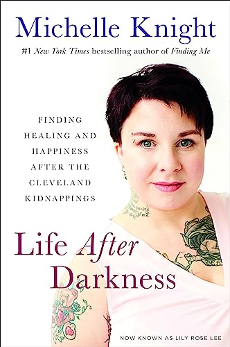 Beispielbild fr Life After Darkness: Finding Healing and Happiness After the Cleveland Kidnappings zum Verkauf von WorldofBooks