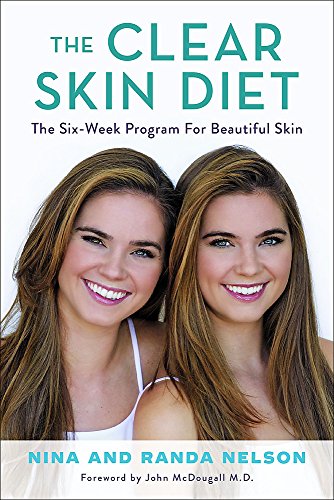 9781602865662: The Clear Skin Diet: The Six-Week Program for Beautiful Skin: Foreword by John McDougall M.D.
