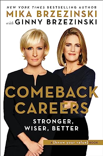 9781602865907: Comeback Careers: Rethink, Refresh, Reinvent Your Success--At 40, 50, and Beyond