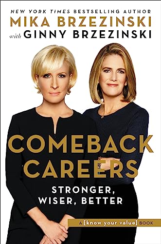 Stock image for Comeback Careers: Rethink, Refresh, Reinvent Your Success--At 40, 50, and Beyond for sale by Dream Books Co.