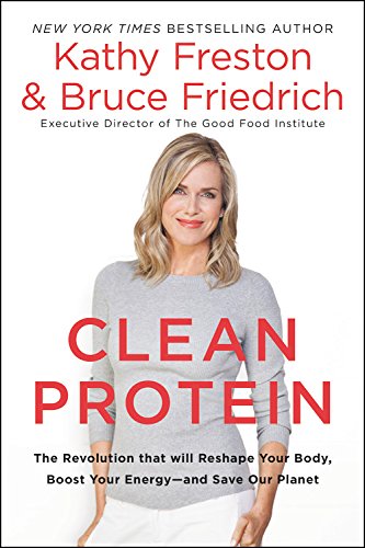 9781602866034: Clean Protein: The Revolution that Will Reshape Your Body, Boost Your Energy and Save Our Planet