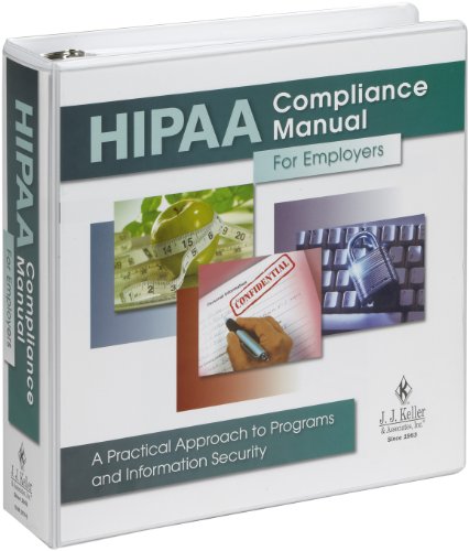 HIPAA Compliance Manual: For Employees (19M) (9781602878198) by J. J. Keller & Associates; Inc.