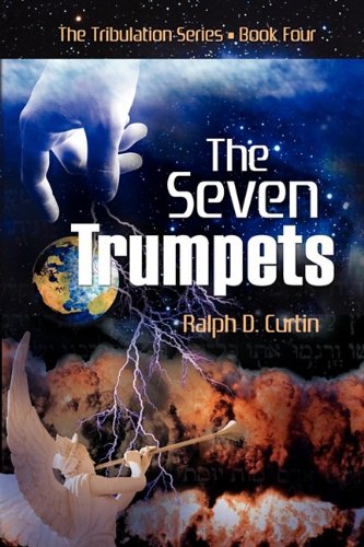 The Seven Trumpets (9781602901148) by Ralph D. Curtin