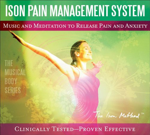 Stock image for Ison Pain Management System: Music and Meditation to Release Pain and Anxiety (Musical Body) for sale by SecondSale
