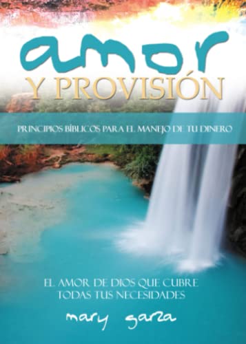 Imagen de archivo de Amor y Provisin: Principios bblicos para el manejo de tu dinero (Spanish Edition) a la venta por GF Books, Inc.