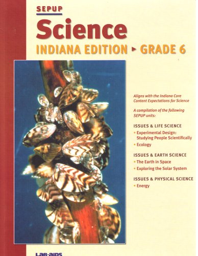 Beispielbild fr Sepup Science Indiana Edition Grade 6 zum Verkauf von Better World Books