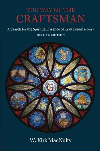 Beispielbild fr The Way of the Craftsman: Deluxe Edition: A Search for the Spiritual Essence of Craft Freemasonry zum Verkauf von Wizard Books