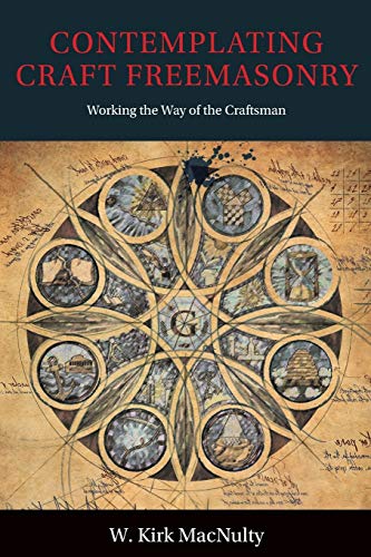 Stock image for Contemplating Craft Freemasonry: Working the Way of the Craftsman for sale by Books From California