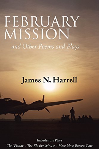 February Mission: and Other Poems and Plays