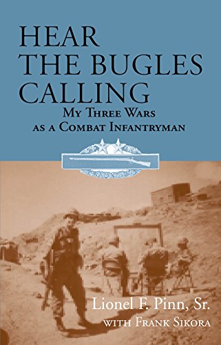 Beispielbild fr Hear the Bugles Calling: My Three Wars as a Combat Infantryman zum Verkauf von GF Books, Inc.
