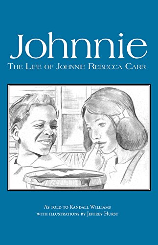 9781603060332: Johnnie: The Life of Johnnie Rebecca Carr